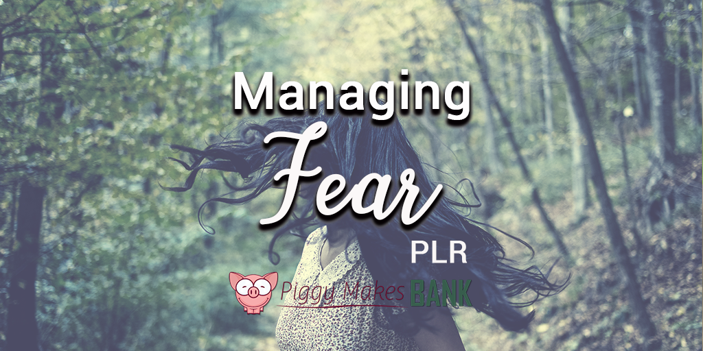 Managing Fear PLR