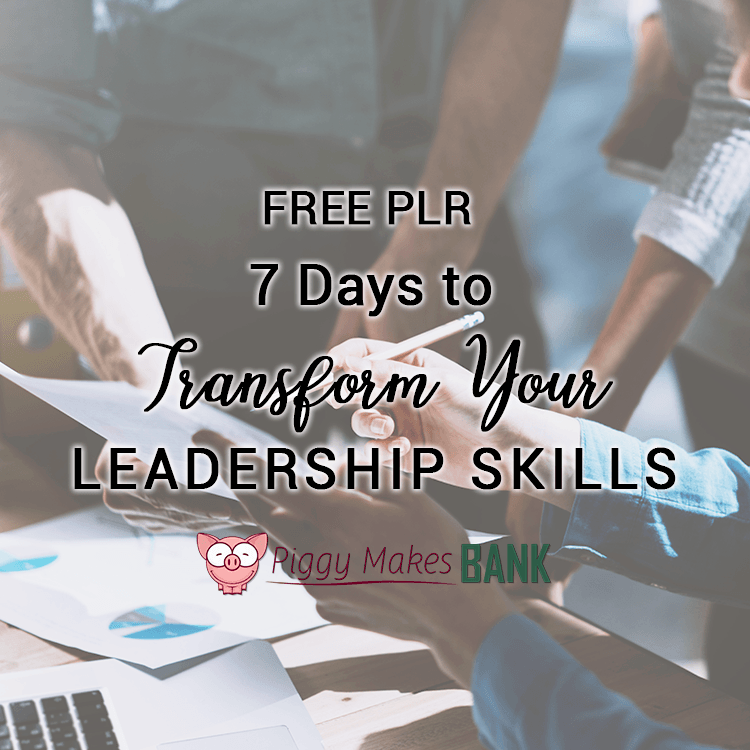 FREE 7 Days to Transform Your Leadership Skills - Piggy Makes Bank