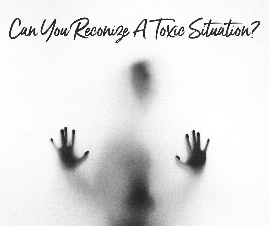 1-Can You Reconize A Toxic Situation
