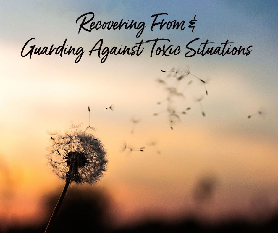 5-Recovering From And Guarding Against Toxic Situations