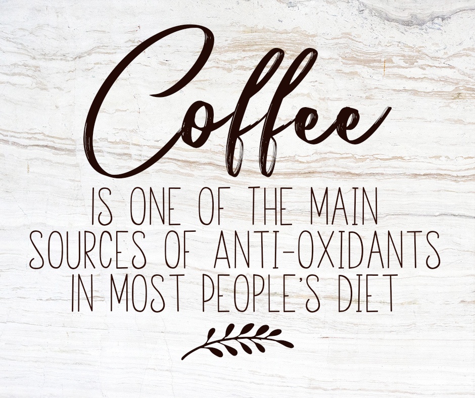 Coffee is on of the main sources of anti-oxidents