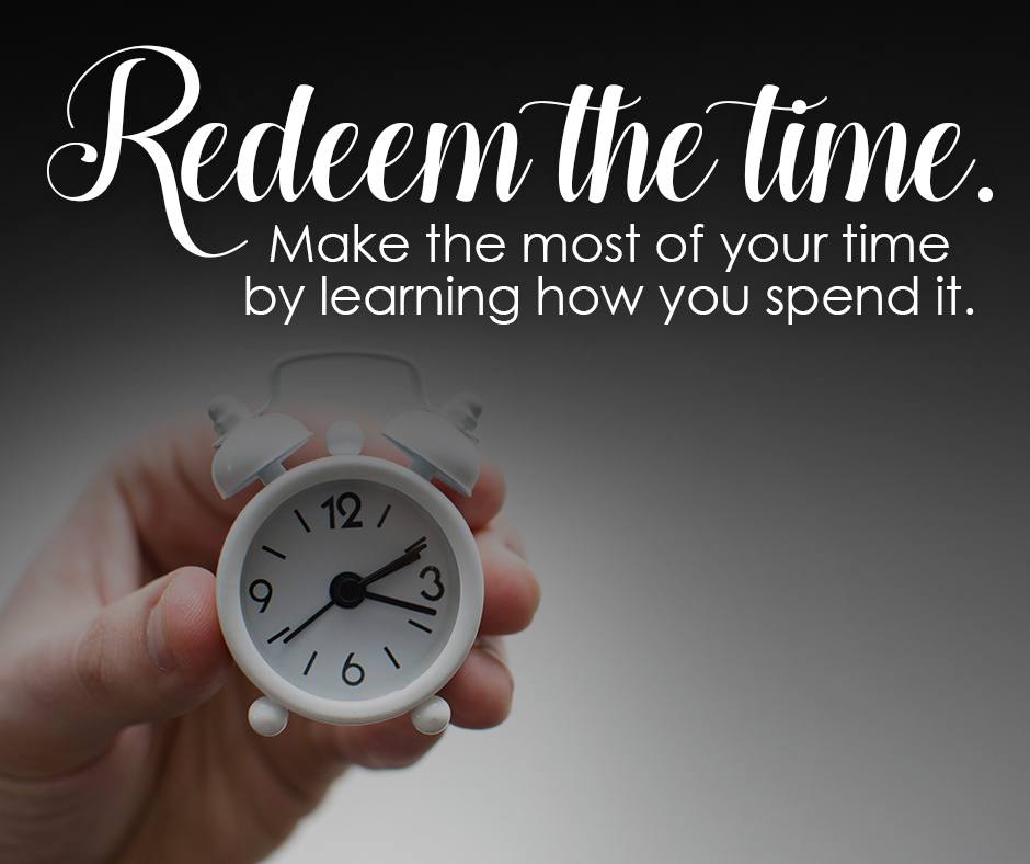 Redeem the time