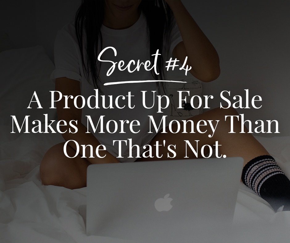 Secret 4 - A Product Up For Sale