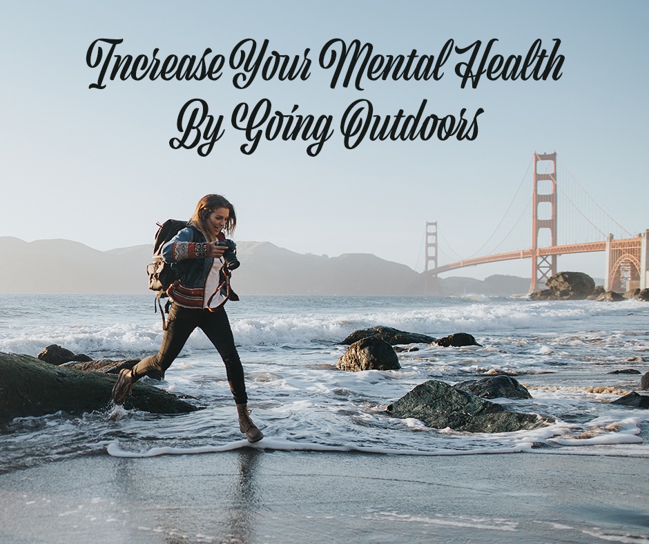 1-Increase Your Mental Health By Going Outdoors