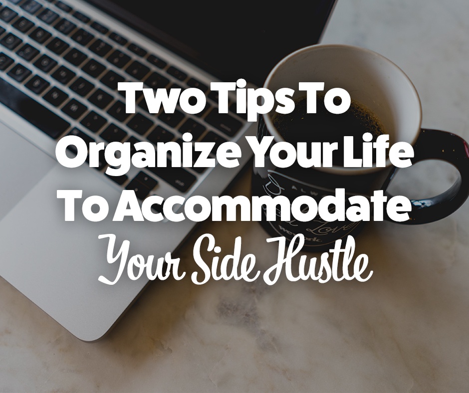 3-Two Tips To Organize Your Life
