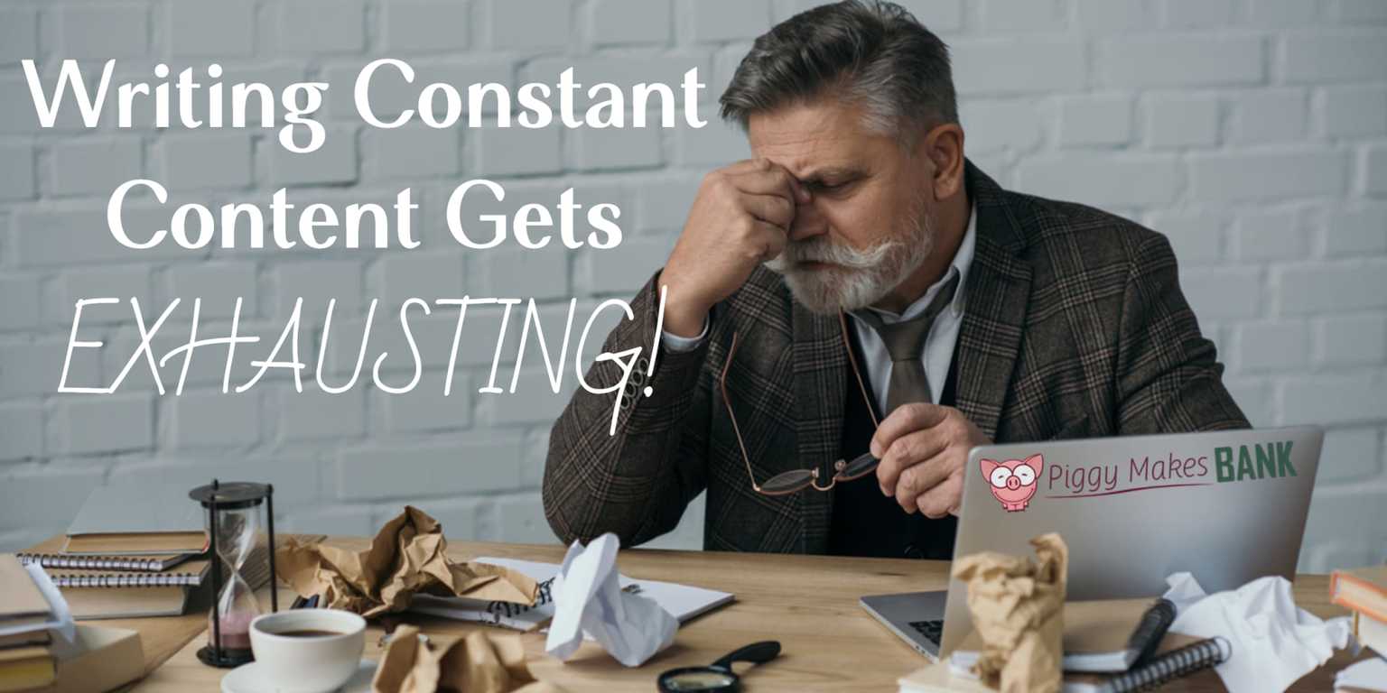 Writing Constant Content Gets Exhausting Piggy Makes Bank