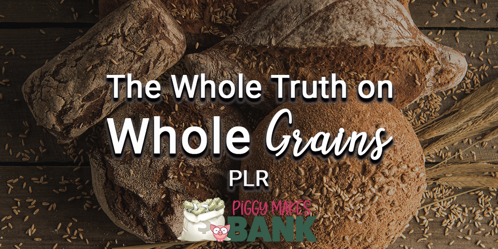 The Whole Truth About Whole Grains