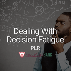 Dealing with Decision Fatigue