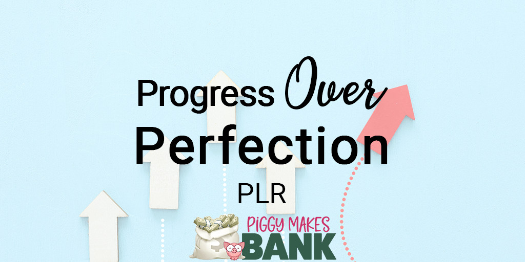 Progress Over Perfection plr