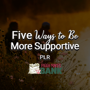 Being Supportive PLR
