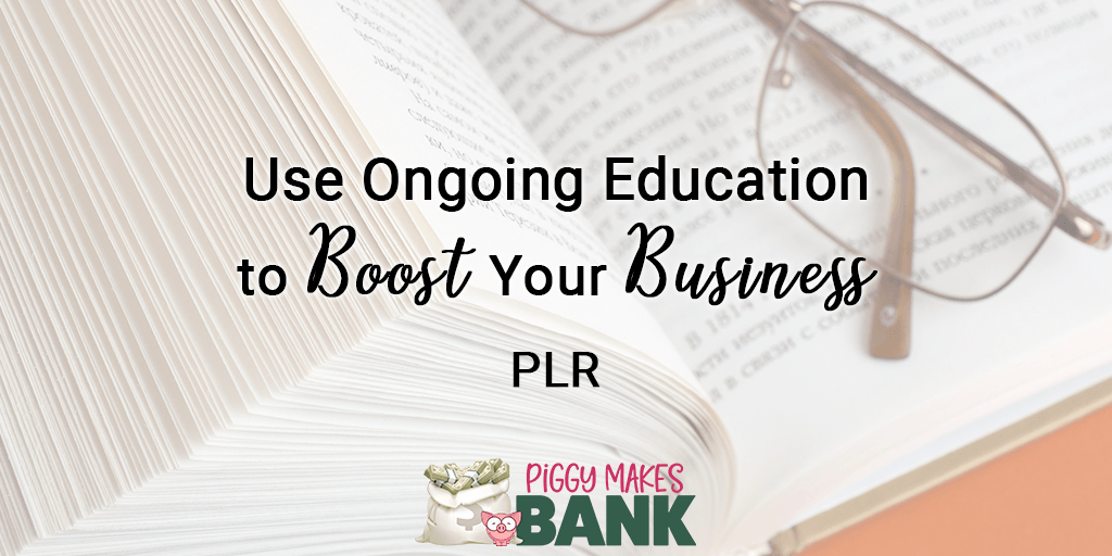 use ongoing education to boost your business 1024