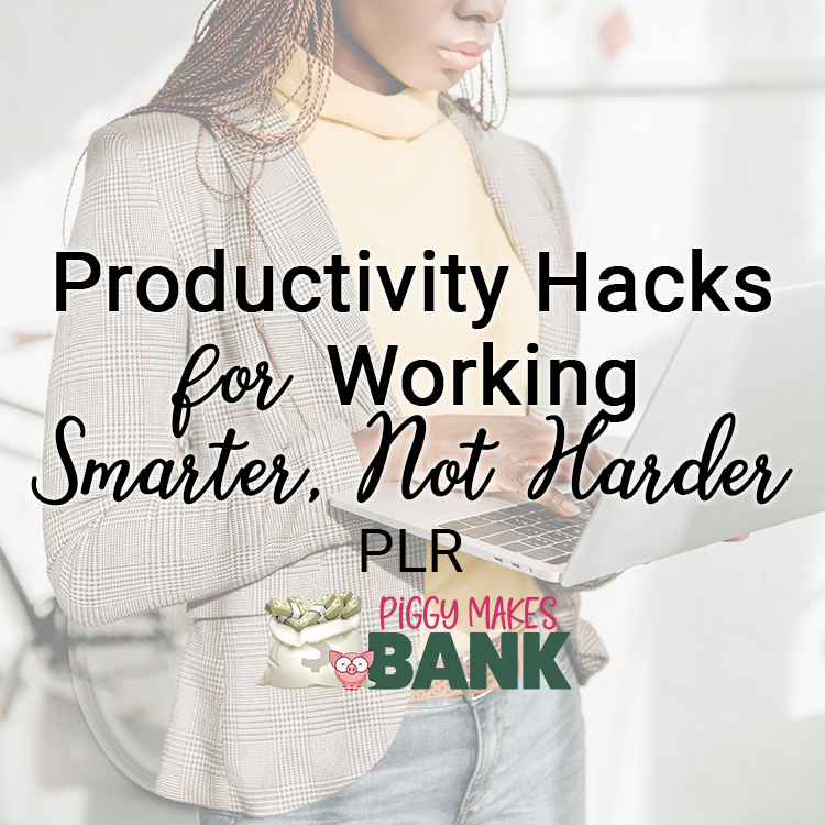 Productivity Hacks To Work Smarter, Not Harder