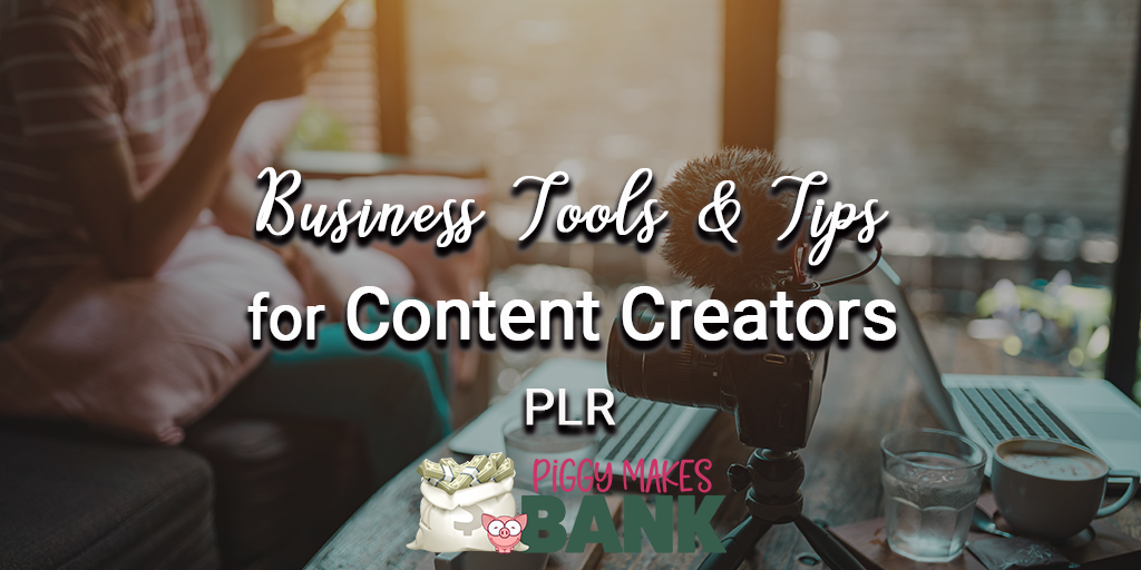 Business Tools and Tips for Content Creators PLR