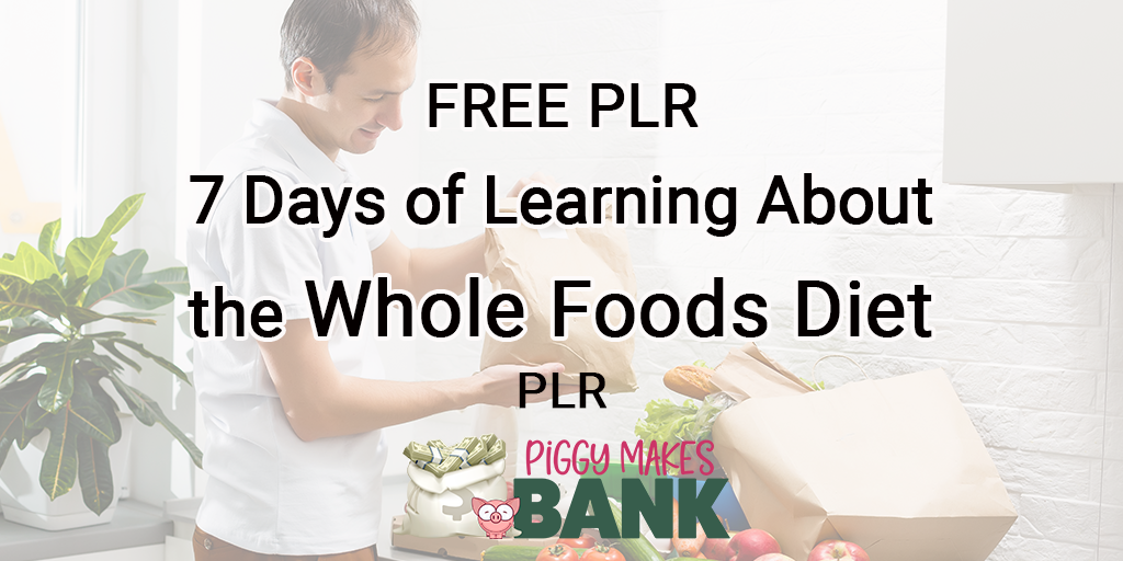 Free PLR Learning About the Whole Foods Diet