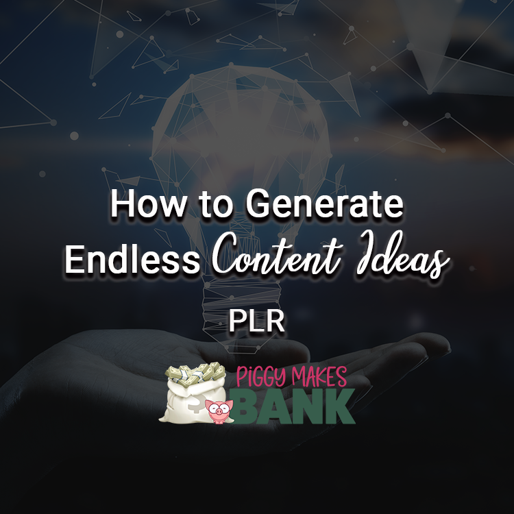 How to Generate Endless Content Ideas PLR