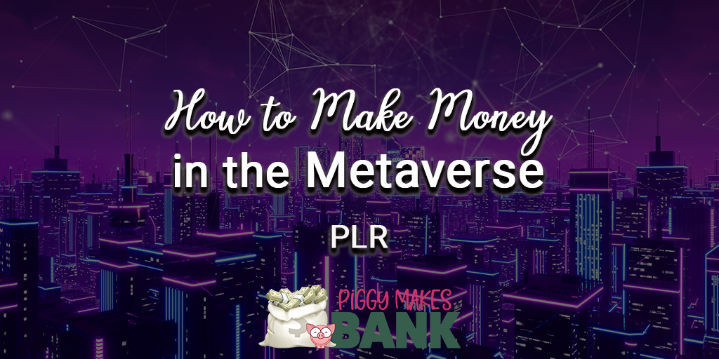 How to Make Money in the Metaverse