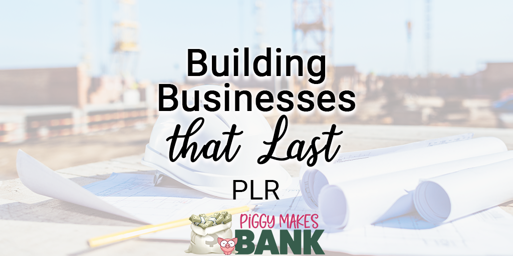 Building Businesses that Last