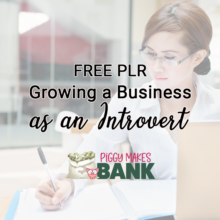 Free Plr Growing A Business As An Introvert Piggy Makes Bank Free Plr Growing A Business As An Introvert Piggy Makes Bank