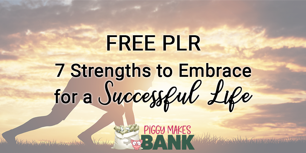 free plr 7 strengths to embrace for a successful life