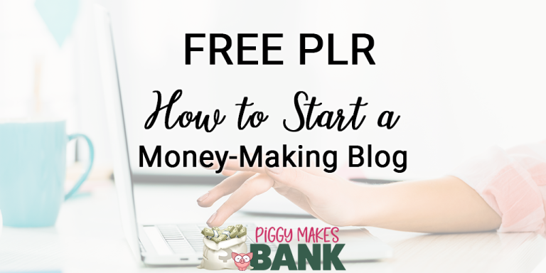 free-plr-how-to-start-a-money-making-blog-piggy-makes-bank