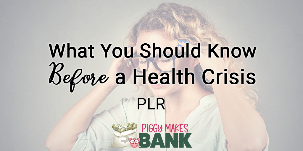 what you should know before a health crisis plr