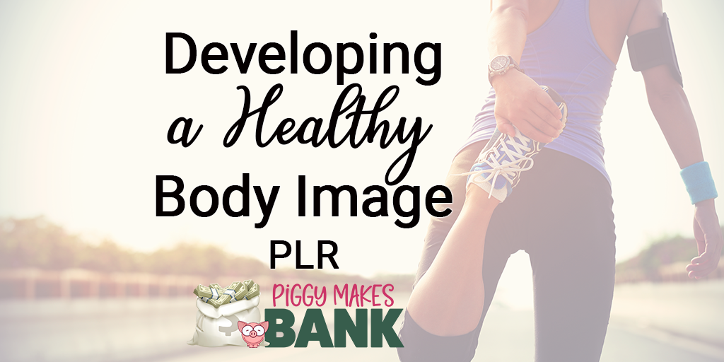 Developing a Healthy Body Image