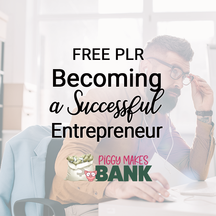FREE PLR Becoming a Successful Entrepreneur - Piggy Makes Bank