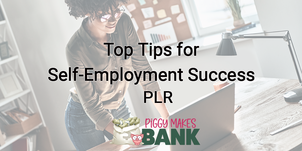 Top Tips for Self-Employment Success