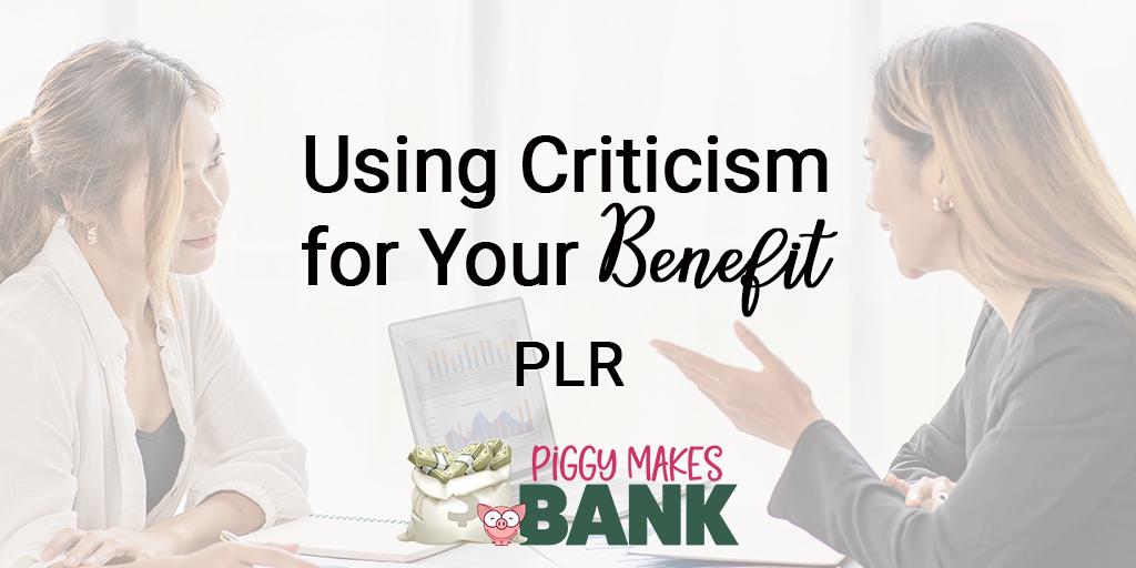 Using Criticism for Your Benefit
