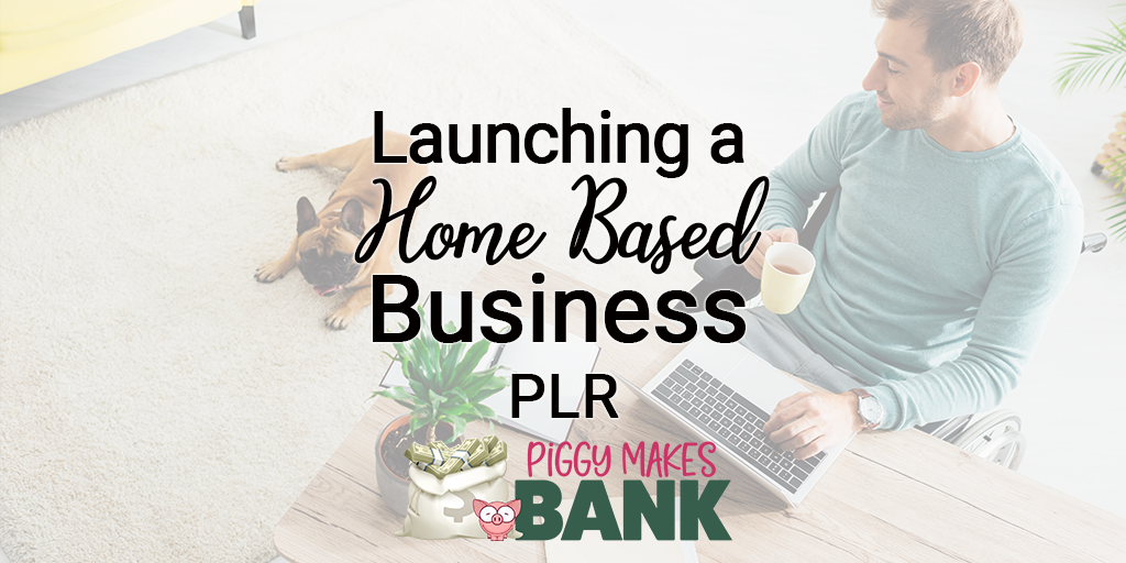 launching a home based business plr