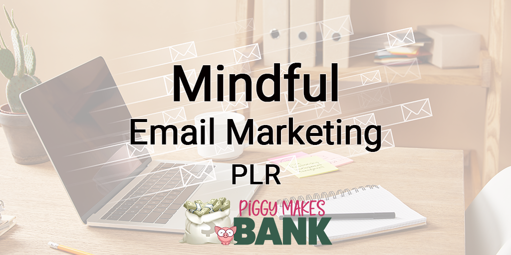 Mindful Email Marketing PLR