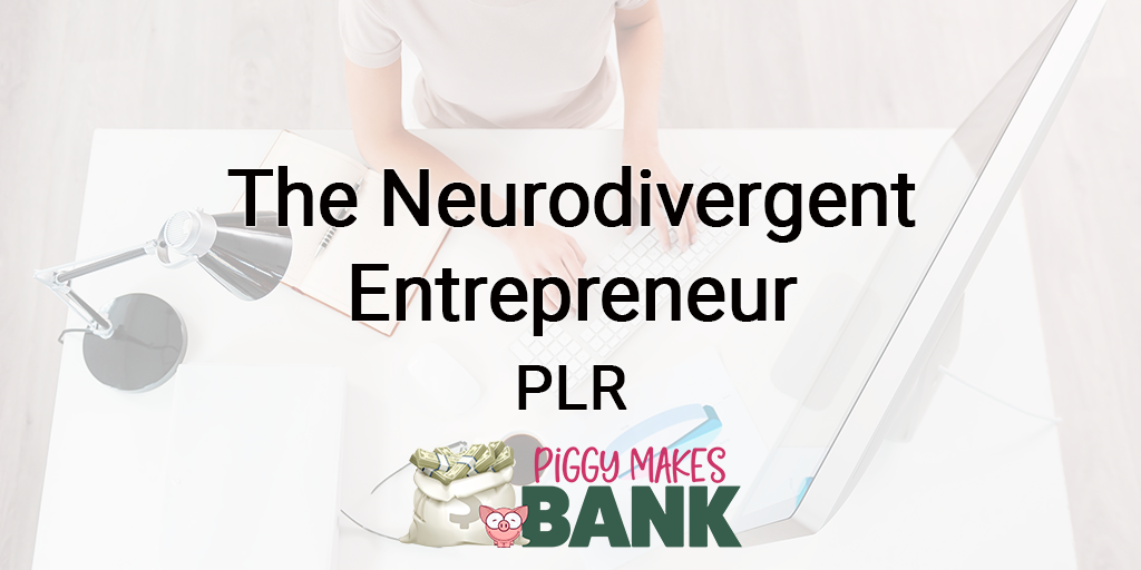 The Neurodivergent Entrepreneur PLR