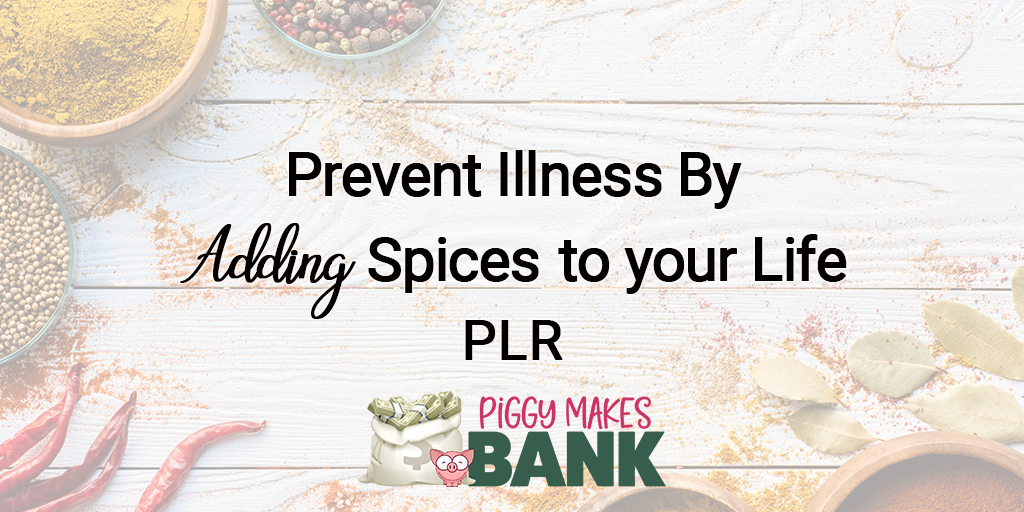 prevent illness by adding spices to your life plr