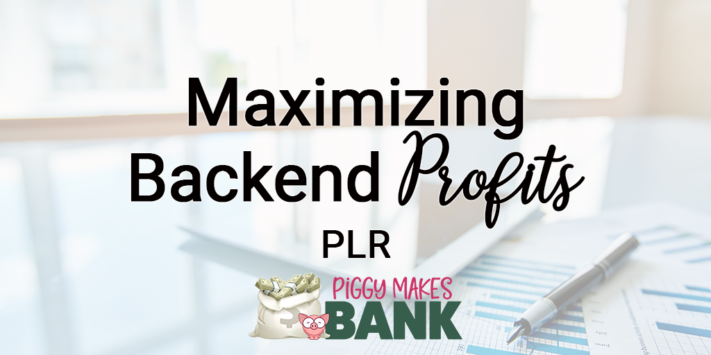 Maximizing Backend Profits PLR