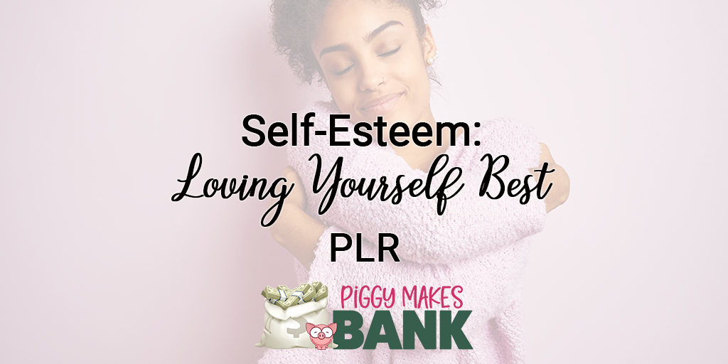 Self-Esteem Loving Yourself Best PLR