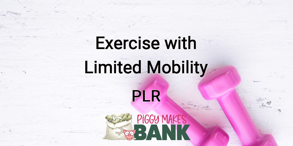 Exercise with Limited Mobility PLR